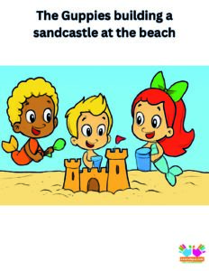 The Guppies building a sandcastle at the beach