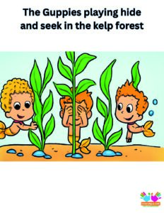 The Guppies playing hide and seek in the kelp forest